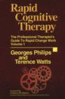 Image for Rapid Cognitive Therapy : The Professional Therapists Guide To Rapid Change Work