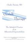 Image for Gestalt Therapy : The Attitude &amp; Practice of an A theoretical Experientialism