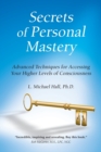 Image for Secrets of personal mastery  : advanced techniques for accessing your higher levels of consciousness