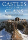 Image for Castles of the clans  : the strongholds and seats of 750 Scottish families and clans