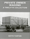 Image for Private Owner Wagons : a Twelfth Collection