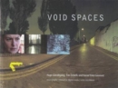 Image for Void Spaces : Hugo Glendinning, Tim Etchells, Forced Entertainment