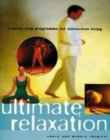 Image for Ultimate relaxation  : a seven step programme for stress-free living