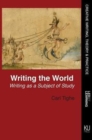 Image for Writing the world  : writing as a subject of study