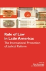 Image for The rule of law in Latin America  : the international promotion of judicial reform