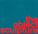 Image for The Object Sculpture