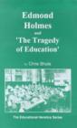 Image for Edmond Holmes and the Tragedy of Education