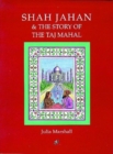 Image for Shah Jahan and the Story of the Taj Mahal