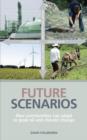 Image for Future scenarios  : how communities can adapt to peak oil and climate change