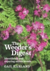 Image for The weeder&#39;s digest  : identifying and enjoying edible weeds