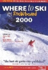 Image for Where to ski and snowboard 2000