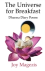 Image for The Universe for Breakfast : Dharma Diary Poems