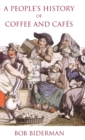 Image for A people&#39;s history of coffee and cafes