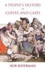 Image for A people&#39;s history of coffee and cafâes