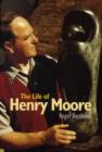 Image for The life of Henry Moore