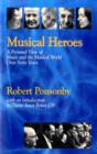 Image for Musical heroes  : a personal view of music and the musical world over sixty years