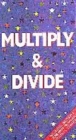 Image for Multiply and Divide