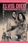Image for Elvis Died for Somebody&#39;s Sins...