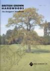 Image for British Grown Hardwoods : The Designers&#39; Handbook