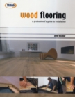 Image for Wood Flooring : A Guide to Installation