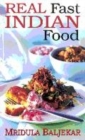 Image for Real Fast Indian Food - More Than 100 Simple, Delicious Recipes You Can Cook in Minutes