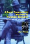 Image for A social constructivist approach to translator education  : empowerment from theory to practice
