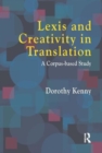 Image for Lexis and creativity in translation  : a corpus-based study