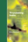 Image for Translating India  : the cultural politics of English
