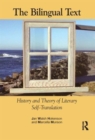 Image for The bilingual text  : history and theory of literary self-translation