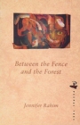 Image for Between The Fence And The Forest