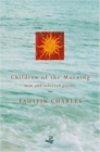 Image for Children of the Morning: Selected Poems