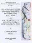 Image for The Fibonacci Series and Rest Masses of Fundamental Particles and Further Essays on Quantum Gamma Function Mechanics