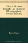 Image for Critical fictions  : Nerval&#39;s Les illuminâes