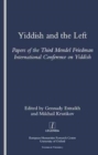 Image for Yiddish and the Left  : papers on the third Mendel Friedman International Conference on Yiddish
