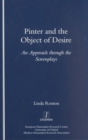 Image for Pinter and the object of desire  : an approach through the screenplays