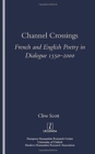 Image for Channel crossings  : French and English poetry in dialogue, 1550-2000