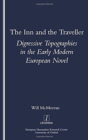 Image for The inn and the traveller  : digressive topographies in the early modern European novel