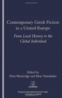 Image for Contemporary Greek fiction in a united Europe  : from local history to the global individual