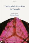Image for The symbol gives rise to thought  : writings on art by Marina WarnerVolume 1