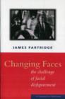 Image for Changing faces  : the challenge of facial disfigurement