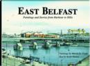 Image for East Belfast : Paintings and Stories from Harbour to Hills