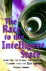 Image for The race to the intelligent state  : charting the global information economy into the 21st century