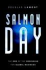 Image for Salmon days  : the end of the beginning for global business