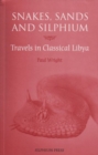 Image for Snakes, Sands and Silphium : Travels in Classical Libya