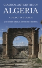 Image for Classical antiquities of Algeria: a selective guide