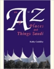 Image for An A-Z of Places and Things Saudi