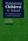 Image for Maintaining children in school  : the contribution of social services departments