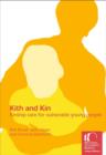 Image for Kith and Kin : Kinship Care for Vulnerable Young People