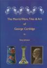Image for The Morris Ware, Tiles and Art of George Cartlidge