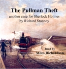 Image for The Pullman Theft : Another Case for Sherlock Holmes